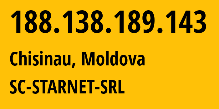 IP-адрес 188.138.189.143 (Кишинёв, Кишинёв, Молдавия) определить местоположение, координаты на карте, ISP провайдер AS31252 SC-STARNET-SRL // кто провайдер айпи-адреса 188.138.189.143
