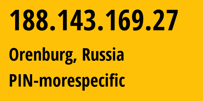 IP-адрес 188.143.169.27 (Оренбург, Оренбургская Область, Россия) определить местоположение, координаты на карте, ISP провайдер AS44050 PIN-morespecific // кто провайдер айпи-адреса 188.143.169.27