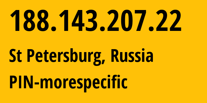 IP address 188.143.207.22 (St Petersburg, St.-Petersburg, Russia) get location, coordinates on map, ISP provider AS44050 PIN-morespecific // who is provider of ip address 188.143.207.22, whose IP address