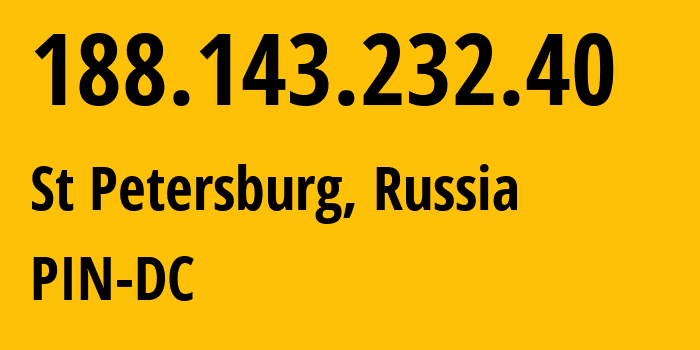 IP-адрес 188.143.232.40 (Санкт-Петербург, Санкт-Петербург, Россия) определить местоположение, координаты на карте, ISP провайдер AS34665 PIN-DC // кто провайдер айпи-адреса 188.143.232.40
