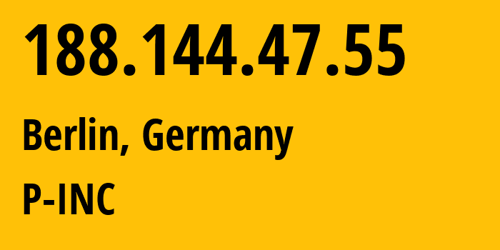 IP-адрес 188.144.47.55 (Берлин, Берлин, Германия) определить местоположение, координаты на карте, ISP провайдер AS P-INC // кто провайдер айпи-адреса 188.144.47.55