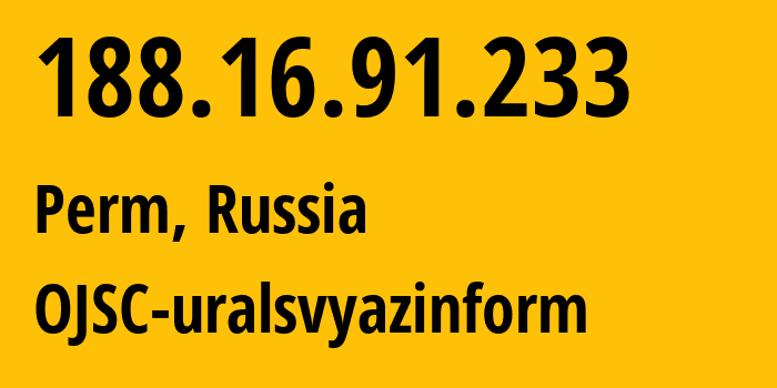 IP-адрес 188.16.91.233 (Пермь, Пермский край, Россия) определить местоположение, координаты на карте, ISP провайдер AS12389 OJSC-uralsvyazinform // кто провайдер айпи-адреса 188.16.91.233