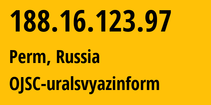 IP-адрес 188.16.123.97 (Пермь, Пермский край, Россия) определить местоположение, координаты на карте, ISP провайдер AS12389 OJSC-uralsvyazinform // кто провайдер айпи-адреса 188.16.123.97