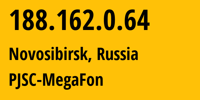 IP address 188.162.0.64 (Novosibirsk, Novosibirsk Oblast, Russia) get location, coordinates on map, ISP provider AS31205 PJSC-MegaFon // who is provider of ip address 188.162.0.64, whose IP address