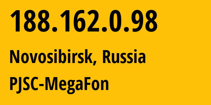 IP address 188.162.0.98 (Novosibirsk, Novosibirsk Oblast, Russia) get location, coordinates on map, ISP provider AS31205 PJSC-MegaFon // who is provider of ip address 188.162.0.98, whose IP address