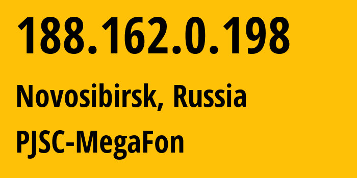 IP-адрес 188.162.0.198 (Новосибирск, Новосибирская Область, Россия) определить местоположение, координаты на карте, ISP провайдер AS31133 PJSC-MegaFon // кто провайдер айпи-адреса 188.162.0.198