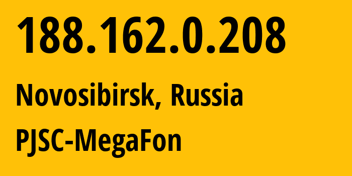 IP-адрес 188.162.0.208 (Новосибирск, Новосибирская Область, Россия) определить местоположение, координаты на карте, ISP провайдер AS31205 PJSC-MegaFon // кто провайдер айпи-адреса 188.162.0.208