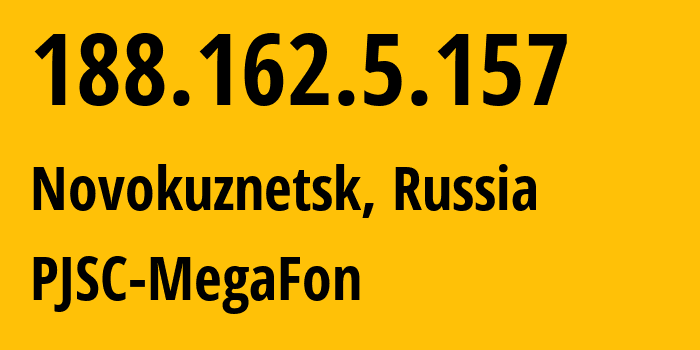 IP address 188.162.5.157 (Kemerovo, Kemerovo Oblast, Russia) get location, coordinates on map, ISP provider AS31205 PJSC-MegaFon // who is provider of ip address 188.162.5.157, whose IP address