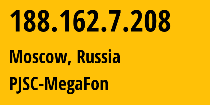 IP-адрес 188.162.7.208 (Москва, Москва, Россия) определить местоположение, координаты на карте, ISP провайдер AS31205 PJSC-MegaFon // кто провайдер айпи-адреса 188.162.7.208