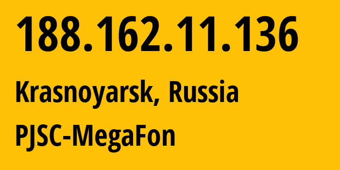 IP address 188.162.11.136 get location, coordinates on map, ISP provider AS31205 PJSC-MegaFon // who is provider of ip address 188.162.11.136, whose IP address