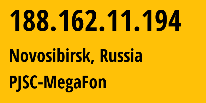 IP address 188.162.11.194 (Novosibirsk, Novosibirsk Oblast, Russia) get location, coordinates on map, ISP provider AS31205 PJSC-MegaFon // who is provider of ip address 188.162.11.194, whose IP address