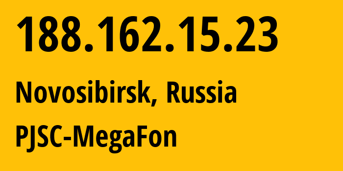 IP-адрес 188.162.15.23 (Новосибирск, Новосибирская Область, Россия) определить местоположение, координаты на карте, ISP провайдер AS31133 PJSC-MegaFon // кто провайдер айпи-адреса 188.162.15.23