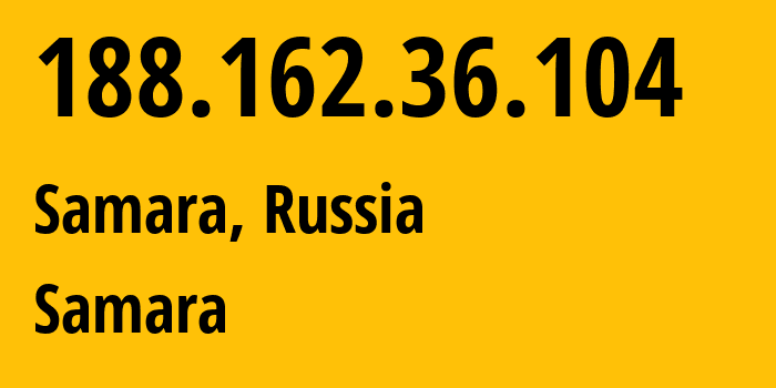 IP address 188.162.36.104 (Samara, Samara Oblast, Russia) get location, coordinates on map, ISP provider AS31133 Samara // who is provider of ip address 188.162.36.104, whose IP address