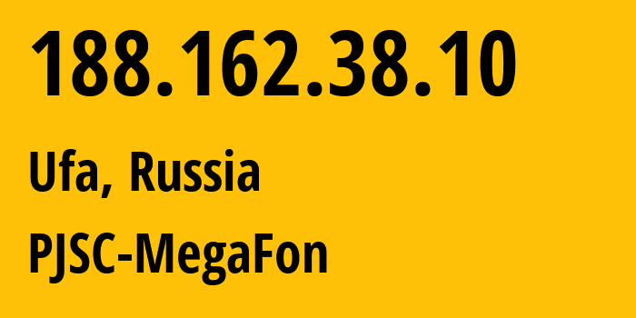 IP address 188.162.38.10 (Ufa, Bashkortostan Republic, Russia) get location, coordinates on map, ISP provider AS31133 PJSC-MegaFon // who is provider of ip address 188.162.38.10, whose IP address