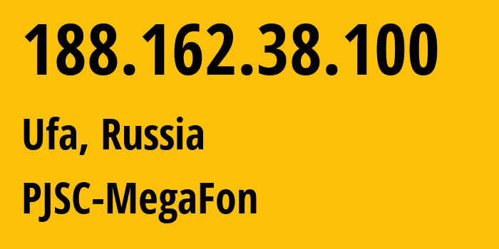 IP address 188.162.38.100 (Ufa, Bashkortostan Republic, Russia) get location, coordinates on map, ISP provider AS31133 PJSC-MegaFon // who is provider of ip address 188.162.38.100, whose IP address