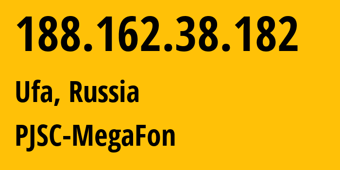 IP address 188.162.38.182 (Ufa, Bashkortostan Republic, Russia) get location, coordinates on map, ISP provider AS31133 PJSC-MegaFon // who is provider of ip address 188.162.38.182, whose IP address