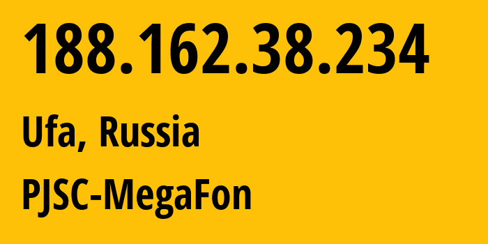 IP address 188.162.38.234 (Ufa, Bashkortostan Republic, Russia) get location, coordinates on map, ISP provider AS31133 PJSC-MegaFon // who is provider of ip address 188.162.38.234, whose IP address