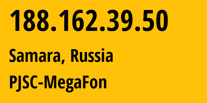 IP address 188.162.39.50 (Samara, Samara Oblast, Russia) get location, coordinates on map, ISP provider AS31133 PJSC-MegaFon // who is provider of ip address 188.162.39.50, whose IP address