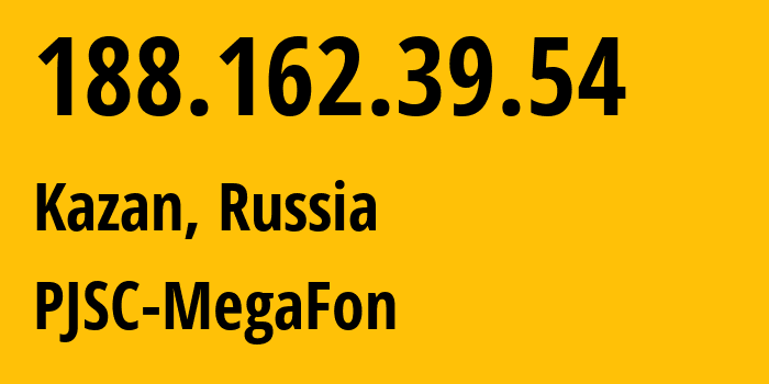 IP-адрес 188.162.39.54 (Казань, Татарстан, Россия) определить местоположение, координаты на карте, ISP провайдер AS31133 PJSC-MegaFon // кто провайдер айпи-адреса 188.162.39.54