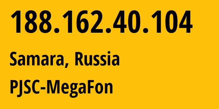 IP-адрес 188.162.40.104 (Самара, Самарская Область, Россия) определить местоположение, координаты на карте, ISP провайдер AS31133 PJSC-MegaFon // кто провайдер айпи-адреса 188.162.40.104
