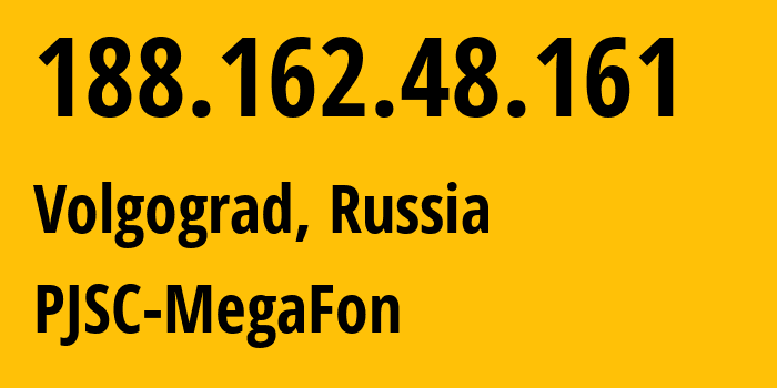 IP-адрес 188.162.48.161 (Волгоград, Волгоградская Область, Россия) определить местоположение, координаты на карте, ISP провайдер AS31133 PJSC-MegaFon // кто провайдер айпи-адреса 188.162.48.161