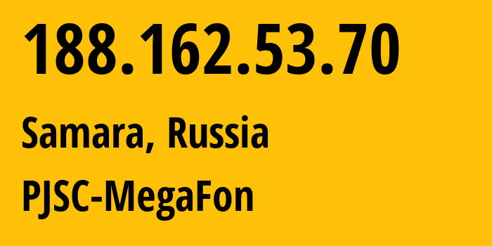 IP-адрес 188.162.53.70 (Самара, Самарская Область, Россия) определить местоположение, координаты на карте, ISP провайдер AS31133 PJSC-MegaFon // кто провайдер айпи-адреса 188.162.53.70