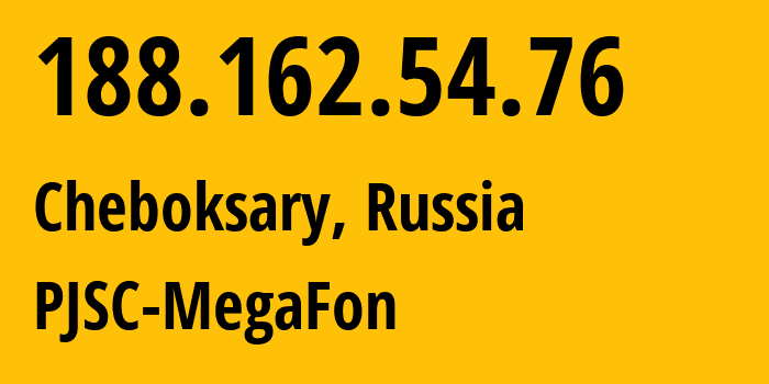 IP-адрес 188.162.54.76 (Чебоксары, Чувашия, Россия) определить местоположение, координаты на карте, ISP провайдер AS31133 PJSC-MegaFon // кто провайдер айпи-адреса 188.162.54.76