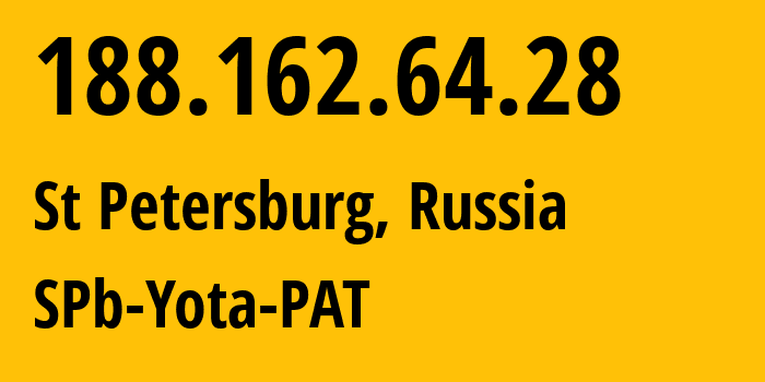 IP-адрес 188.162.64.28 (Санкт-Петербург, Санкт-Петербург, Россия) определить местоположение, координаты на карте, ISP провайдер AS31213 SPb-Yota-PAT // кто провайдер айпи-адреса 188.162.64.28