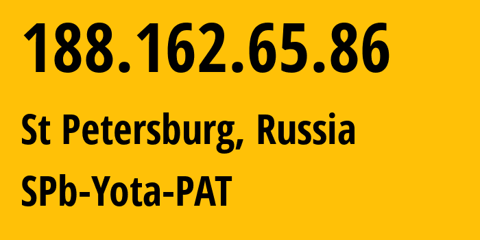 IP address 188.162.65.86 (St Petersburg, St.-Petersburg, Russia) get location, coordinates on map, ISP provider AS31213 SPb-Yota-PAT // who is provider of ip address 188.162.65.86, whose IP address