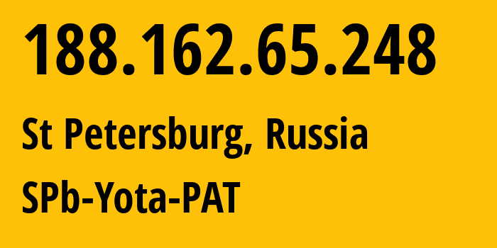IP-адрес 188.162.65.248 (Санкт-Петербург, Санкт-Петербург, Россия) определить местоположение, координаты на карте, ISP провайдер AS31213 SPb-Yota-PAT // кто провайдер айпи-адреса 188.162.65.248