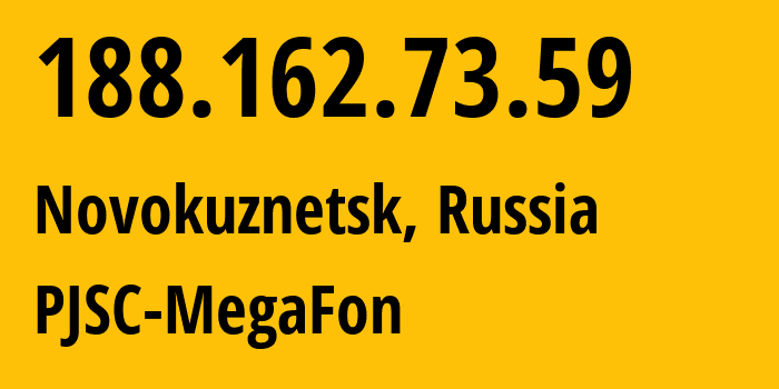 IP-адрес 188.162.73.59 (Новокузнецк, Кузба́сс, Россия) определить местоположение, координаты на карте, ISP провайдер AS31133 PJSC-MegaFon // кто провайдер айпи-адреса 188.162.73.59