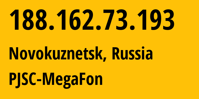 IP-адрес 188.162.73.193 (Новокузнецк, Кузба́сс, Россия) определить местоположение, координаты на карте, ISP провайдер AS31133 PJSC-MegaFon // кто провайдер айпи-адреса 188.162.73.193