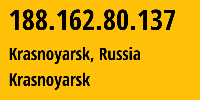 IP address 188.162.80.137 (Krasnoyarsk, Krasnoyarsk Krai, Russia) get location, coordinates on map, ISP provider AS31133 Krasnoyarsk // who is provider of ip address 188.162.80.137, whose IP address