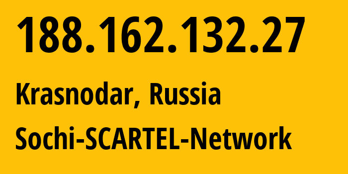 IP-адрес 188.162.132.27 (Краснодар, Краснодарский край, Россия) определить местоположение, координаты на карте, ISP провайдер AS31163 Sochi-SCARTEL-Network // кто провайдер айпи-адреса 188.162.132.27