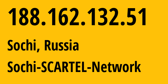 IP-адрес 188.162.132.51 (Сочи, Краснодарский край, Россия) определить местоположение, координаты на карте, ISP провайдер AS31163 Sochi-SCARTEL-Network // кто провайдер айпи-адреса 188.162.132.51