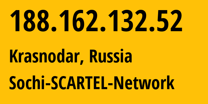 IP-адрес 188.162.132.52 (Краснодар, Краснодарский край, Россия) определить местоположение, координаты на карте, ISP провайдер AS31163 Sochi-SCARTEL-Network // кто провайдер айпи-адреса 188.162.132.52