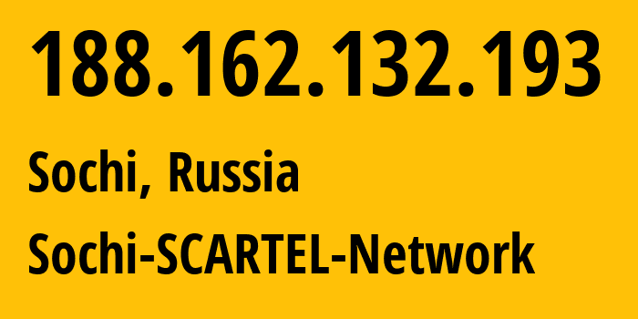 IP address 188.162.132.193 (Sochi, Krasnodar Krai, Russia) get location, coordinates on map, ISP provider AS31163 Sochi-SCARTEL-Network // who is provider of ip address 188.162.132.193, whose IP address