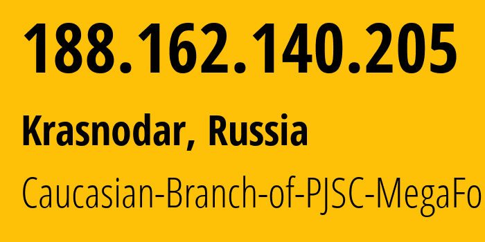 IP address 188.162.140.205 (Krasnodar, Krasnodar Krai, Russia) get location, coordinates on map, ISP provider AS31163 Caucasian-Branch-of-PJSC-MegaFon // who is provider of ip address 188.162.140.205, whose IP address