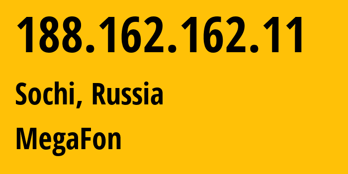 IP address 188.162.162.11 (Sochi, Krasnodar Krai, Russia) get location, coordinates on map, ISP provider AS31163 MegaFon // who is provider of ip address 188.162.162.11, whose IP address