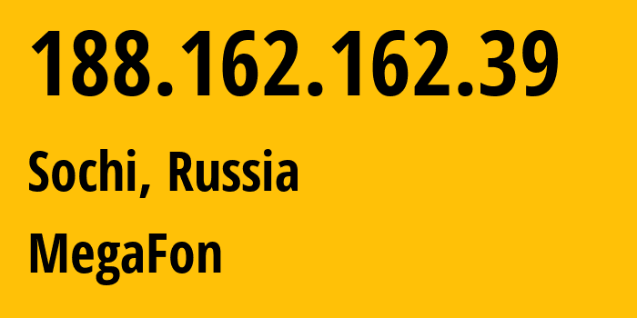 IP address 188.162.162.39 (Sochi, Krasnodar Krai, Russia) get location, coordinates on map, ISP provider AS31163 MegaFon // who is provider of ip address 188.162.162.39, whose IP address