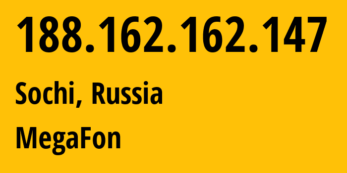 IP address 188.162.162.147 (Sochi, Krasnodar Krai, Russia) get location, coordinates on map, ISP provider AS31163 MegaFon // who is provider of ip address 188.162.162.147, whose IP address