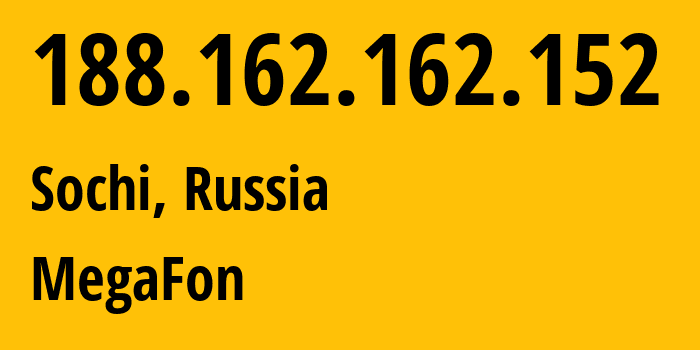 IP address 188.162.162.152 (Sochi, Krasnodar Krai, Russia) get location, coordinates on map, ISP provider AS31163 MegaFon // who is provider of ip address 188.162.162.152, whose IP address