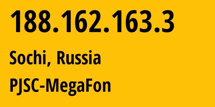 IP address 188.162.163.3 (Sochi, Krasnodar Krai, Russia) get location, coordinates on map, ISP provider AS31163 PJSC-MegaFon // who is provider of ip address 188.162.163.3, whose IP address