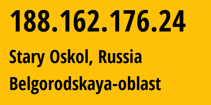 IP address 188.162.176.24 (Stary Oskol, Belgorod Oblast, Russia) get location, coordinates on map, ISP provider AS31163 Belgorodskaya-oblast // who is provider of ip address 188.162.176.24, whose IP address