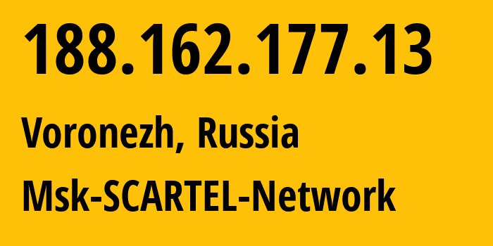 IP address 188.162.177.13 (Voronezh, Voronezh Oblast, Russia) get location, coordinates on map, ISP provider AS31163 Msk-SCARTEL-Network // who is provider of ip address 188.162.177.13, whose IP address