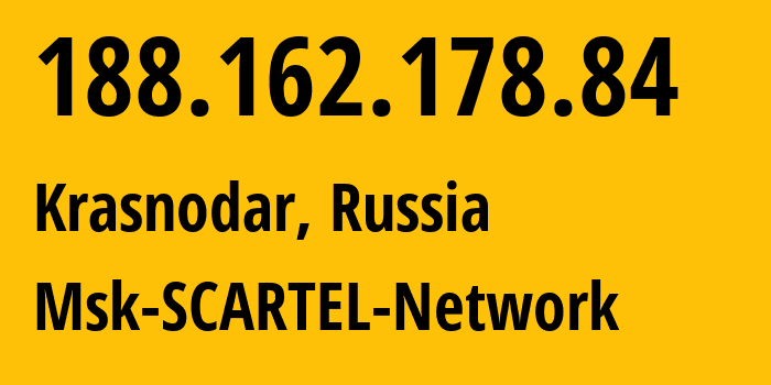 IP-адрес 188.162.178.84 (Краснодар, Краснодарский край, Россия) определить местоположение, координаты на карте, ISP провайдер AS31163 Msk-SCARTEL-Network // кто провайдер айпи-адреса 188.162.178.84