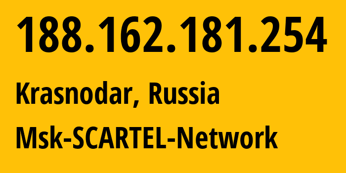 IP address 188.162.181.254 (Krasnodar, Krasnodar Krai, Russia) get location, coordinates on map, ISP provider AS31163 Msk-SCARTEL-Network // who is provider of ip address 188.162.181.254, whose IP address