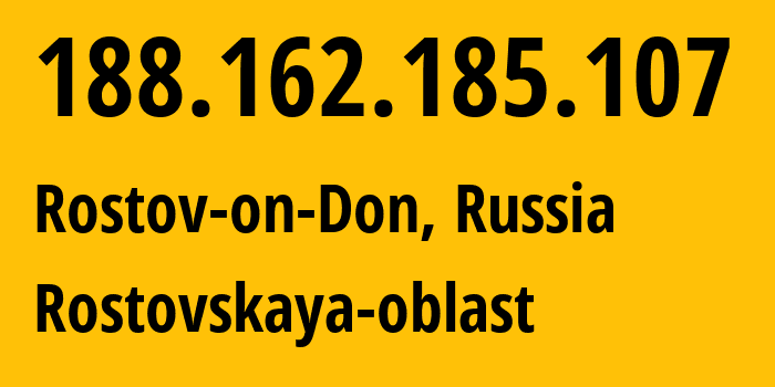 IP address 188.162.185.107 (Rostov-on-Don, Rostov Oblast, Russia) get location, coordinates on map, ISP provider AS31163 Rostovskaya-oblast // who is provider of ip address 188.162.185.107, whose IP address