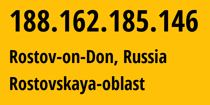 IP address 188.162.185.146 (Rostov-on-Don, Rostov Oblast, Russia) get location, coordinates on map, ISP provider AS31163 Rostovskaya-oblast // who is provider of ip address 188.162.185.146, whose IP address