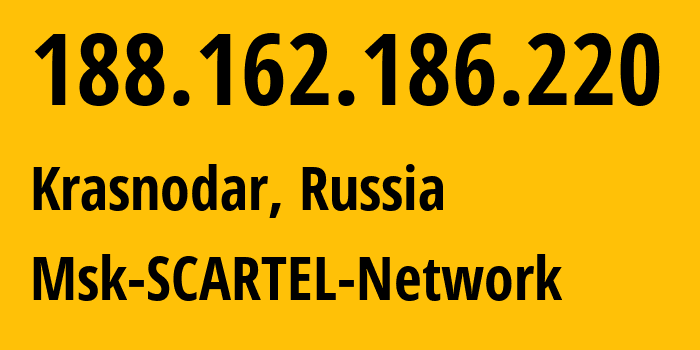 IP address 188.162.186.220 (Krasnodar, Krasnodar Krai, Russia) get location, coordinates on map, ISP provider AS31163 Msk-SCARTEL-Network // who is provider of ip address 188.162.186.220, whose IP address